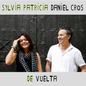 DE VUELTA Sylvia Patricia & Daniel Cros -Rosazul Music, 2014, Spain